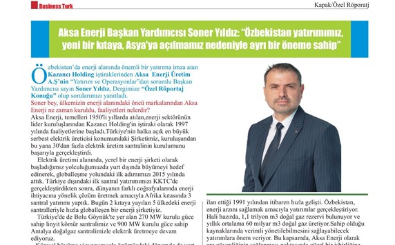 Aksa Enerji COO'su Soner Yıldız Business Türk Dergisi'ne Özbekistan Yatırımımızı Anlattı