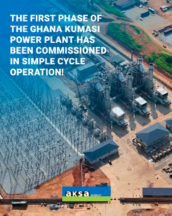 Aksa Energy's Kumasi Power Plant in Ghana Reaches 130 MW Installed Capacity in Simple Cycle